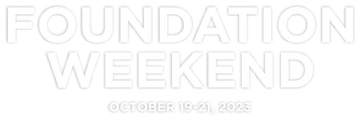 Foundation Weekend | October 19-21